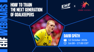 EHF Webinar: Kako trenirati sljedeću generaciju vratara – gost: David Späth